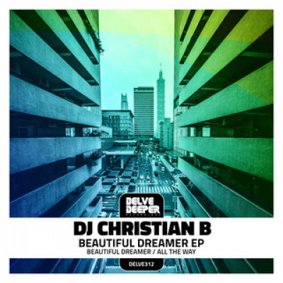 DJ_Christian_B-Beautiful_Dreamer_EP-(DELVE312)-WEB-2025-BB zhouse cloud download zippy mega