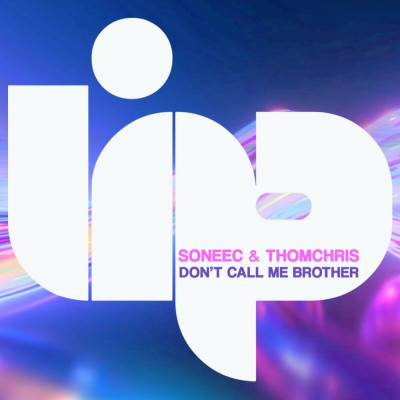 Soneec_And_Thomchris_-_Dont_Call_Me_Brother-SINGLE-WEB-2025-iDC zhouse cloud download zippy mega