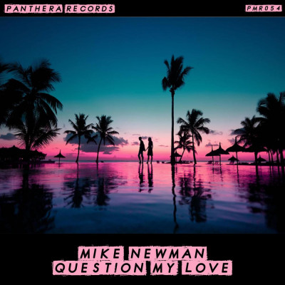 Mike_Newman-Question_My_Love-(PMR054)-SINGLE-WEB-2023-DWM_INT zhouse cloud download zippy mega