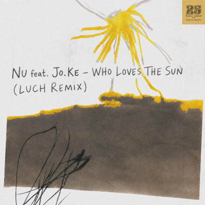 Nu_feat_Jo.Ke--Who_Loves_The_Sun_(Luch_Remix)-(BAR25274)-SINGLE-WEB-2026-YALLA zhouse cloud download zippy mega