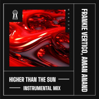 Frankie_Vertigo_and_Aman_Anand-Higher_Than_the_Sun_(Instrumental)-(MSA024)-SINGLE-WEB-2024-AFO_INT zhouse cloud download zippy mega