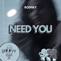 Rodney-Need_You-(GRR371)-WEB-2026-BB zhouse cloud download zippy mega